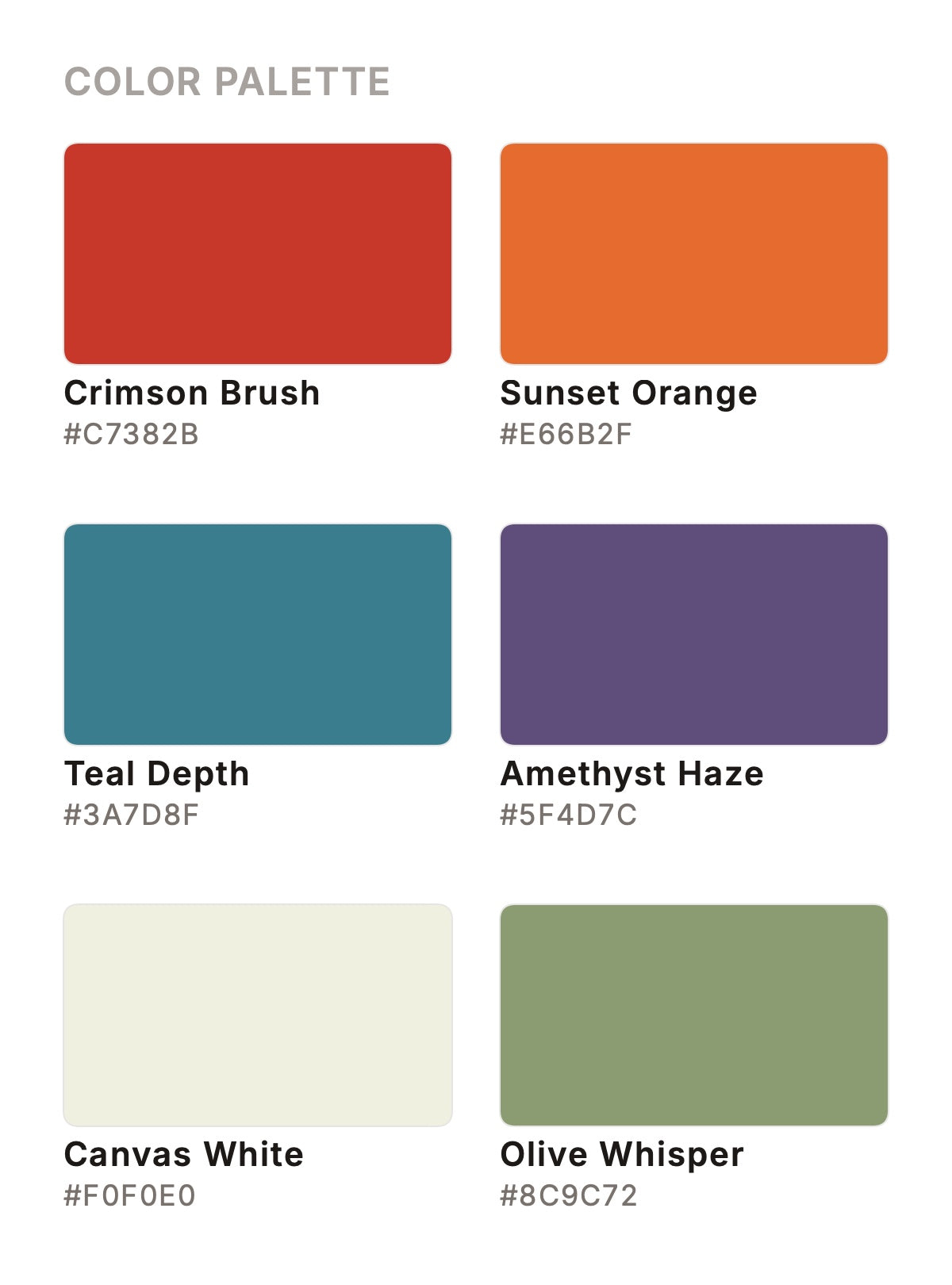 colors: Crimson Brush, Sunset Orange,
Teal Depth
#5F4D7C
Amethyst Haze
#F0F0E0
Canvas White
#8C9C72
Olive Whisper